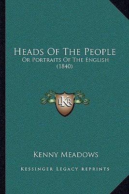 Heads Of The People: Or Portraits Of The English (1840)