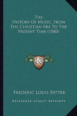 The History Of Music, From The Christian Era To The Present Time (1880)