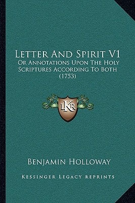 Letter And Spirit V1: Or Annotations Upon The Holy Scriptures According To Both (1753)