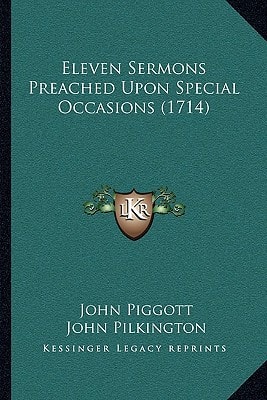 Eleven Sermons Preached Upon Special Occasions (1714)