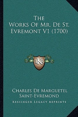 The Works Of Mr. De St. Evremont V1 (1700)