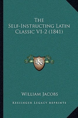 The Self-Instructing Latin Classic V1-2 (1841)