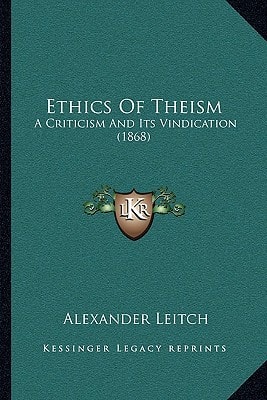 Ethics Of Theism: A Criticism And Its Vindication (1868)