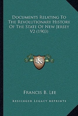 Documents Relating To The Revolutionary History Of The State Of New Jersey V2 (1903)