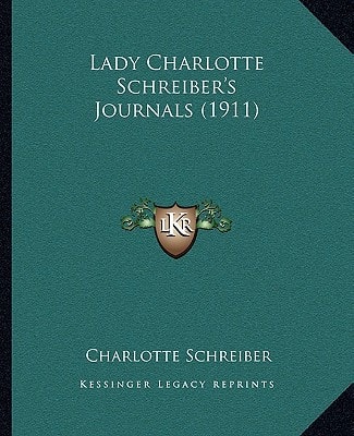 Lady Charlotte Schreiber's Journals (1911)