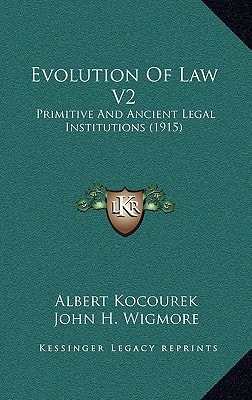 Evolution Of Law V2: Primitive And Ancient Legal Institutions (1915)