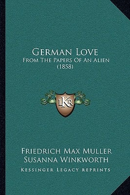 German Love: From the Papers of an Alien (1858) from the Papers of an Alien (1858)