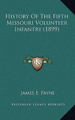 History Of The Fifth Missouri Volunteer Infantry (1899)