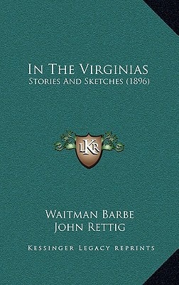 In The Virginias: Stories And Sketches (1896)