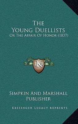 The Young Duellists: Or The Affair Of Honor (1837)