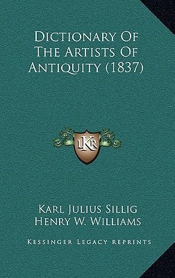 Dictionary Of The Artists Of Antiquity (1837)