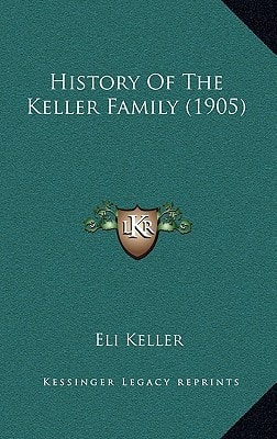History Of The Keller Family (1905)