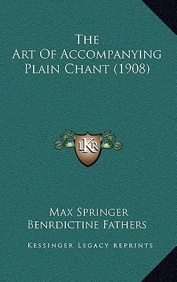 The Art Of Accompanying Plain Chant (1908)