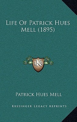 Life Of Patrick Hues Mell (1895)