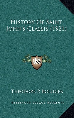 History Of Saint John's Classis (1921)