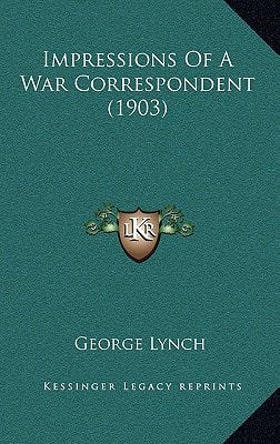 Impressions Of A War Correspondent (1903)