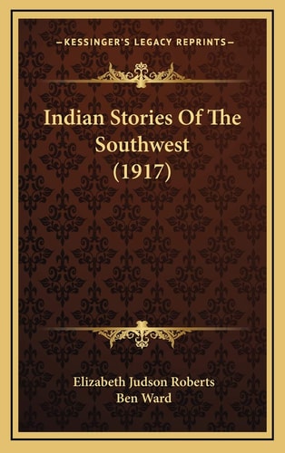 Indian Stories Of The Southwest (1917)