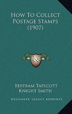 How To Collect Postage Stamps (1907)