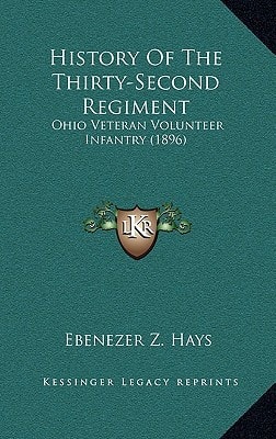 History Of The Thirty-Second Regiment: Ohio Veteran Volunteer Infantry (1896)