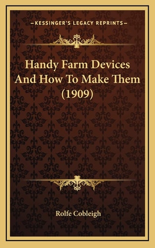 Handy Farm Devices And How To Make Them (1909)