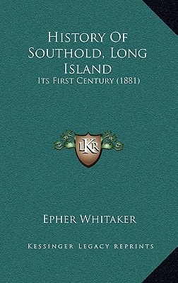 History Of Southold, Long Island: Its First Century (1881)