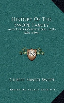 History Of The Swope Family: And Their Connections, 1678-1896 (1896)