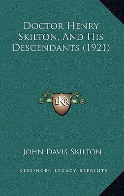 Doctor Henry Skilton, And His Descendants (1921)