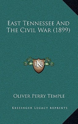 East Tennessee And The Civil War (1899)