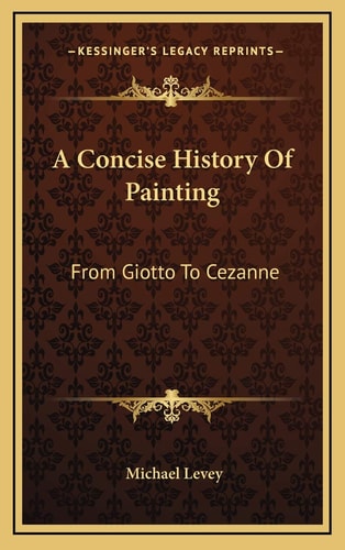 A Concise History Of Painting: From Giotto To Cezanne