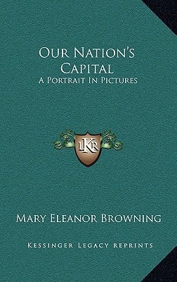 Our Nation's Capital: A Portrait In Pictures