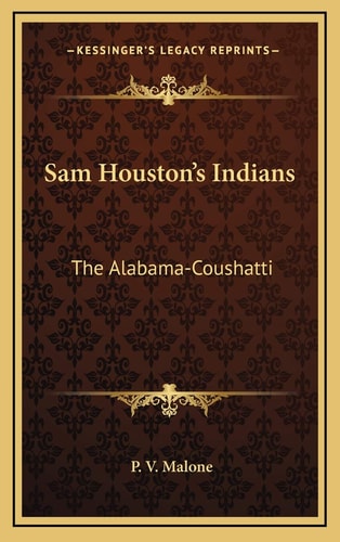 Sam Houston's Indians: The Alabama-Coushatti