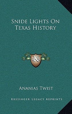 Snide Lights On Texas History