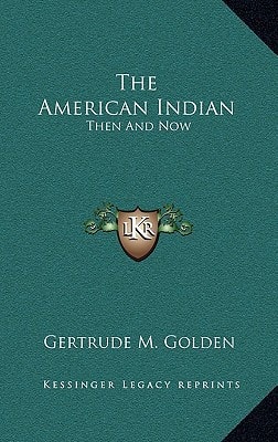The American Indian: Then And Now