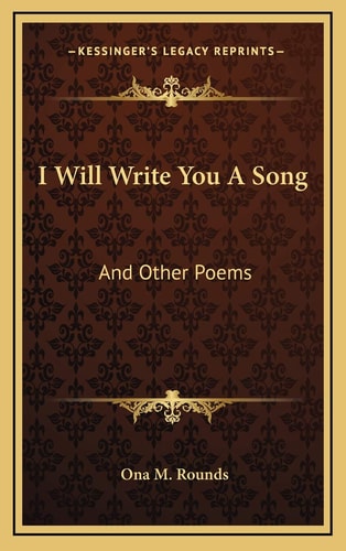 I Will Write You A Song: And Other Poems