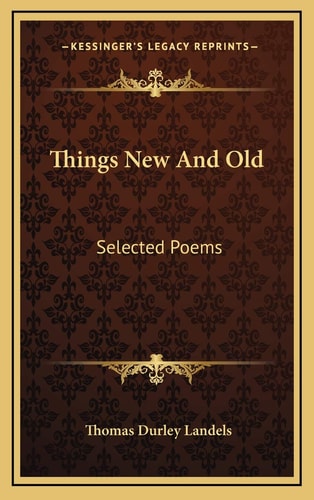 Things New And Old: Selected Poems