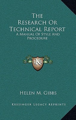 The Research Or Technical Report: A Manual Of Style And Procedure
