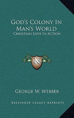 God's Colony In Man's World: Christian Love In Action