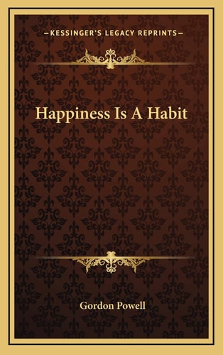 Happiness Is A Habit