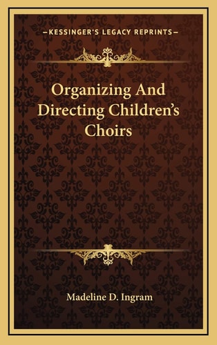 Organizing And Directing Children's Choirs