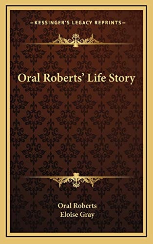 Oral Roberts' Life Story