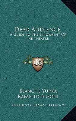Dear Audience: A Guide To The Enjoyment Of The Theatre