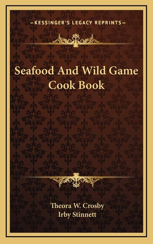 Seafood And Wild Game Cook Book