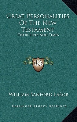 Great Personalities Of The New Testament: Their Lives And Times