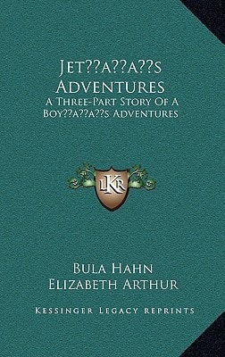 Jet’s Adventures: A Three-Part Story Of A Boy’s Adventures