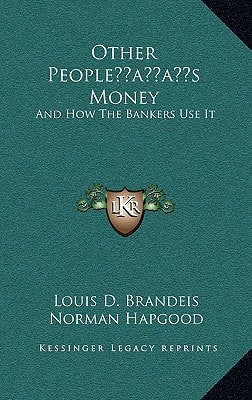 Other People’s Money: And How The Bankers Use It