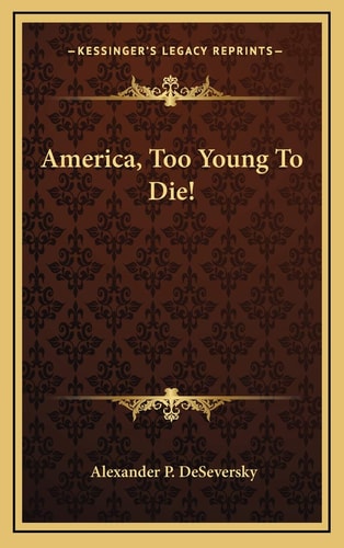 America, Too Young To Die!