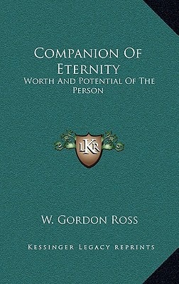 Companion Of Eternity: Worth And Potential Of The Person