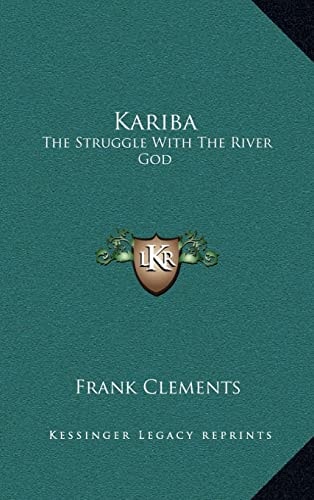 Kariba: The Struggle With The River God