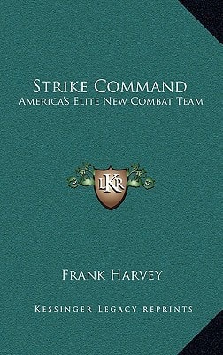 Strike Command: America's Elite New Combat Team