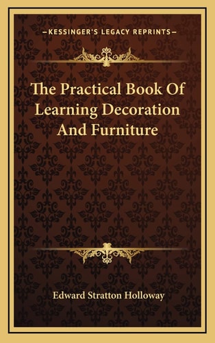 The Practical Book Of Learning Decoration And Furniture